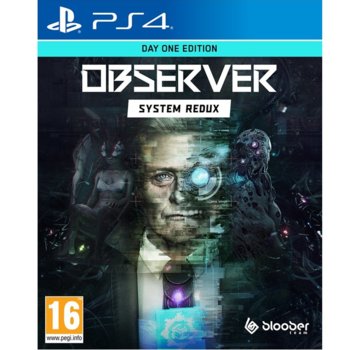 Observer: System Redux - Day One Edition PS4